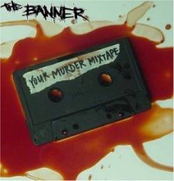 The Banner : Your Murder Mixtape
